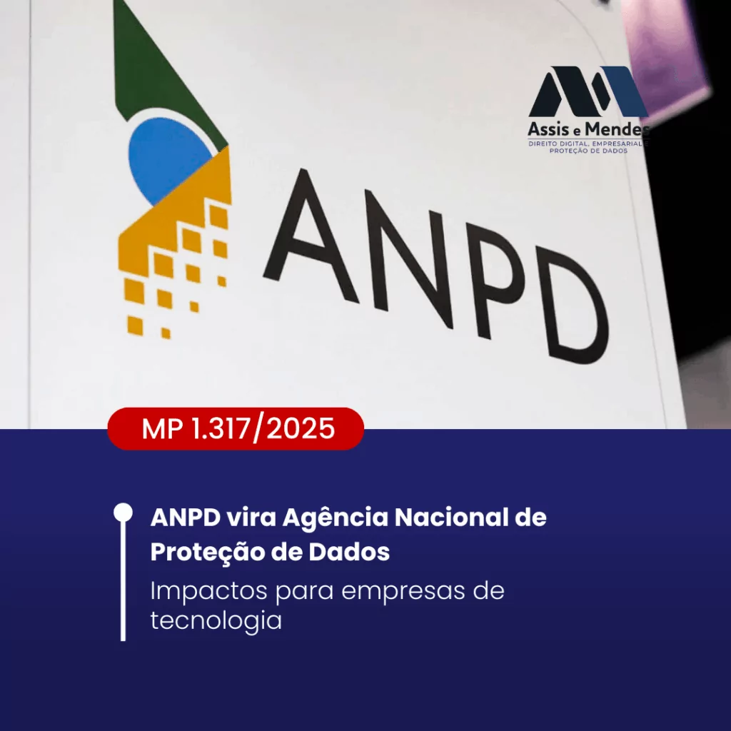 MP 1317/2025: ANPD vira Agência Nacional de Proteção de Dados | Impactos para empresas de tecnologia